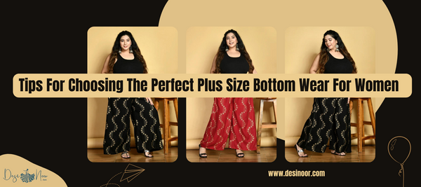 Tips For Choosing The Perfect Plus Size Bottom Wear For Women